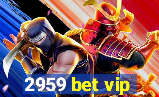 2959 bet vip